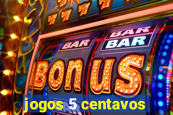 jogos 5 centavos